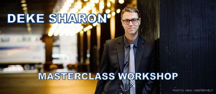 DEKE SHARON MASTERCLASS WORKSHOP